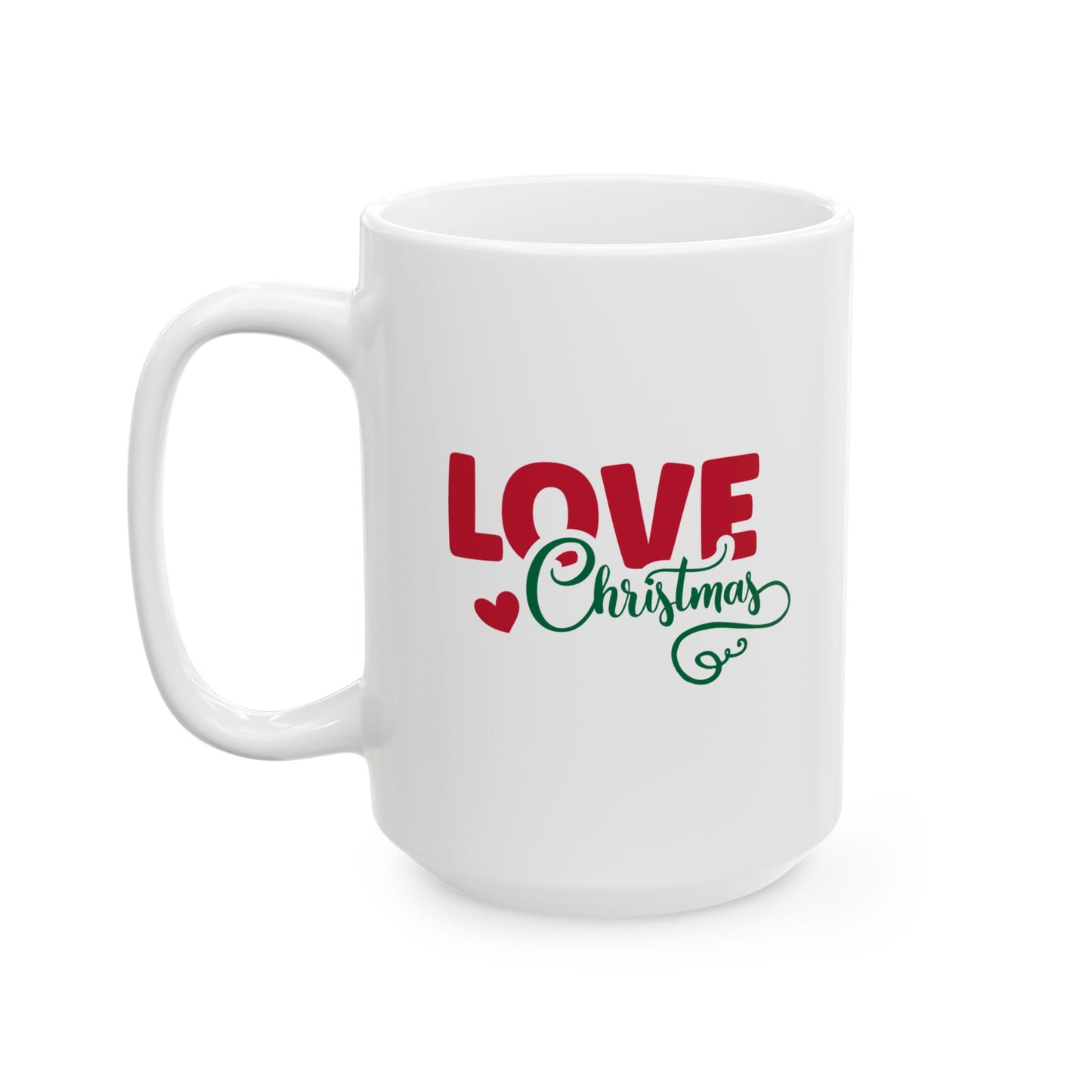 #191 Love Christmas - Funny Holiday & Festive Christmas Mug, Perfect Gift | 11oz & 15oz Coffee Cup