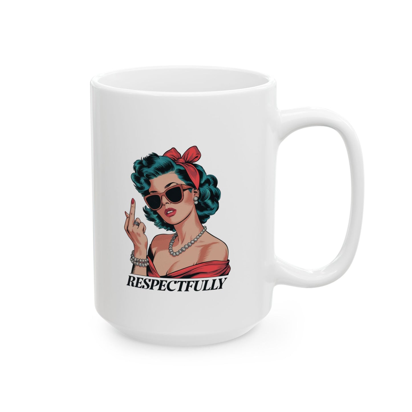 #6 Mom respectfully - Funny Mug for Everyday Use | 11oz & 15oz Coffee Cup