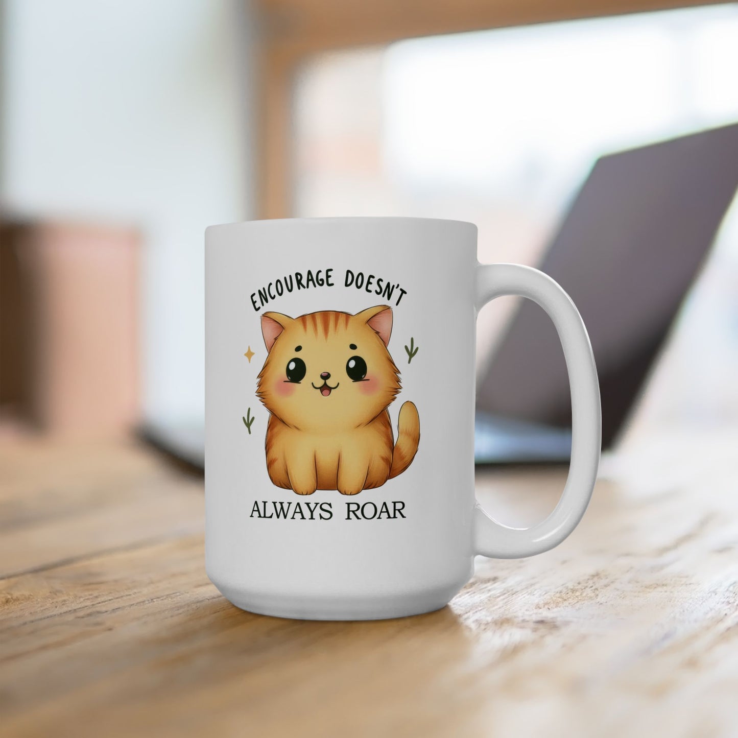 #227 Encourage Doesn't Alway Roar - Kawaii Motivation & Positivity Mug, Cute & Uplifting Gift | 11oz & 15oz Coffee Cup