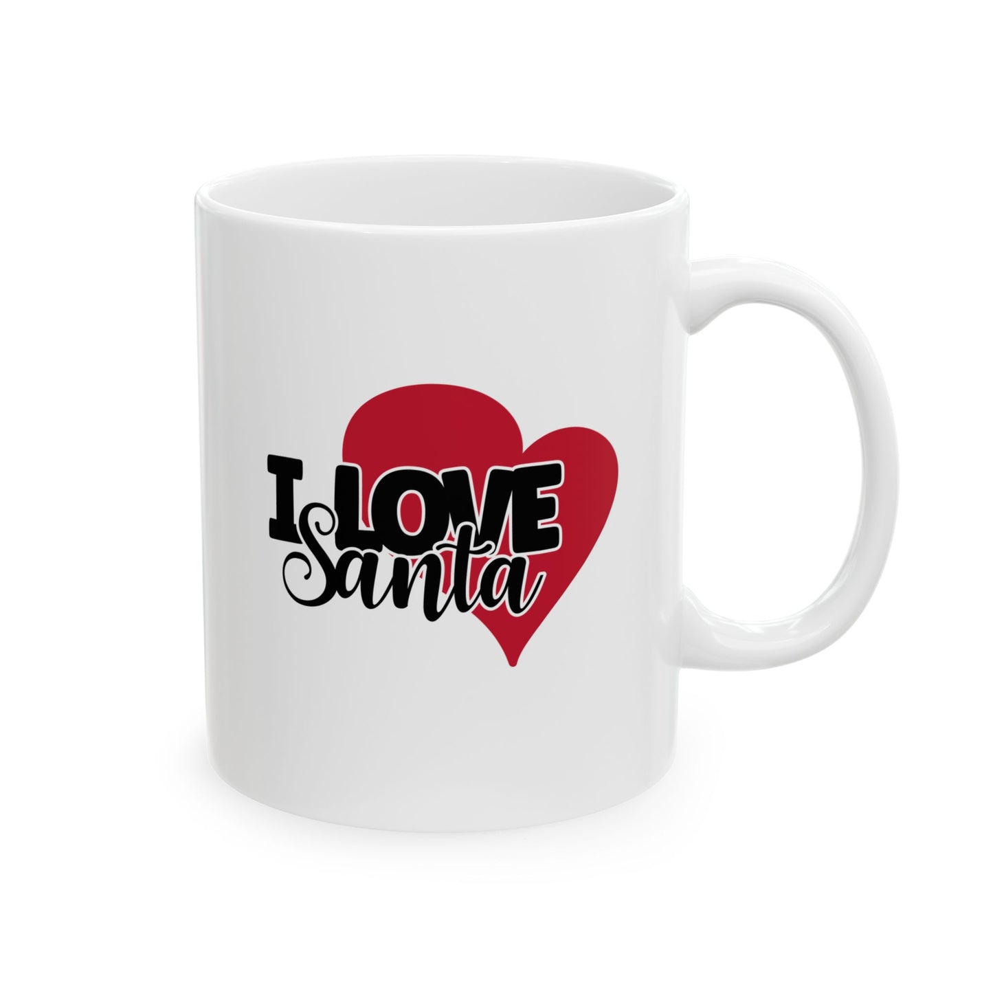 #182 I love Santa - Funny Holiday & Festive Christmas Mug, Perfect Gift | 11oz & 15oz Coffee Cup