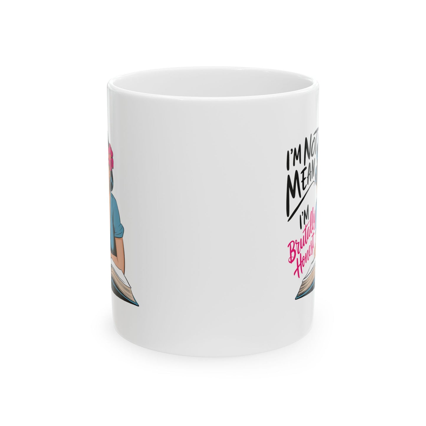 #16 I`m not mean, I`m brutally honost - Funny Mom Mug for Everyday Use | 11oz & 15oz Coffee Cup