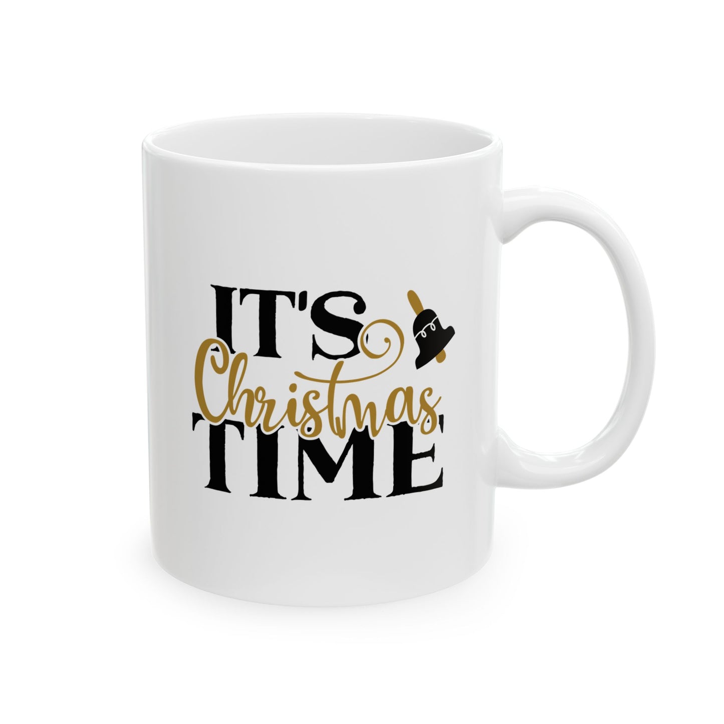 #185 It's Christmas Time - Funny Holiday & Festive Christmas Mug, Perfect Gift | 11oz & 15oz Coffee Cup