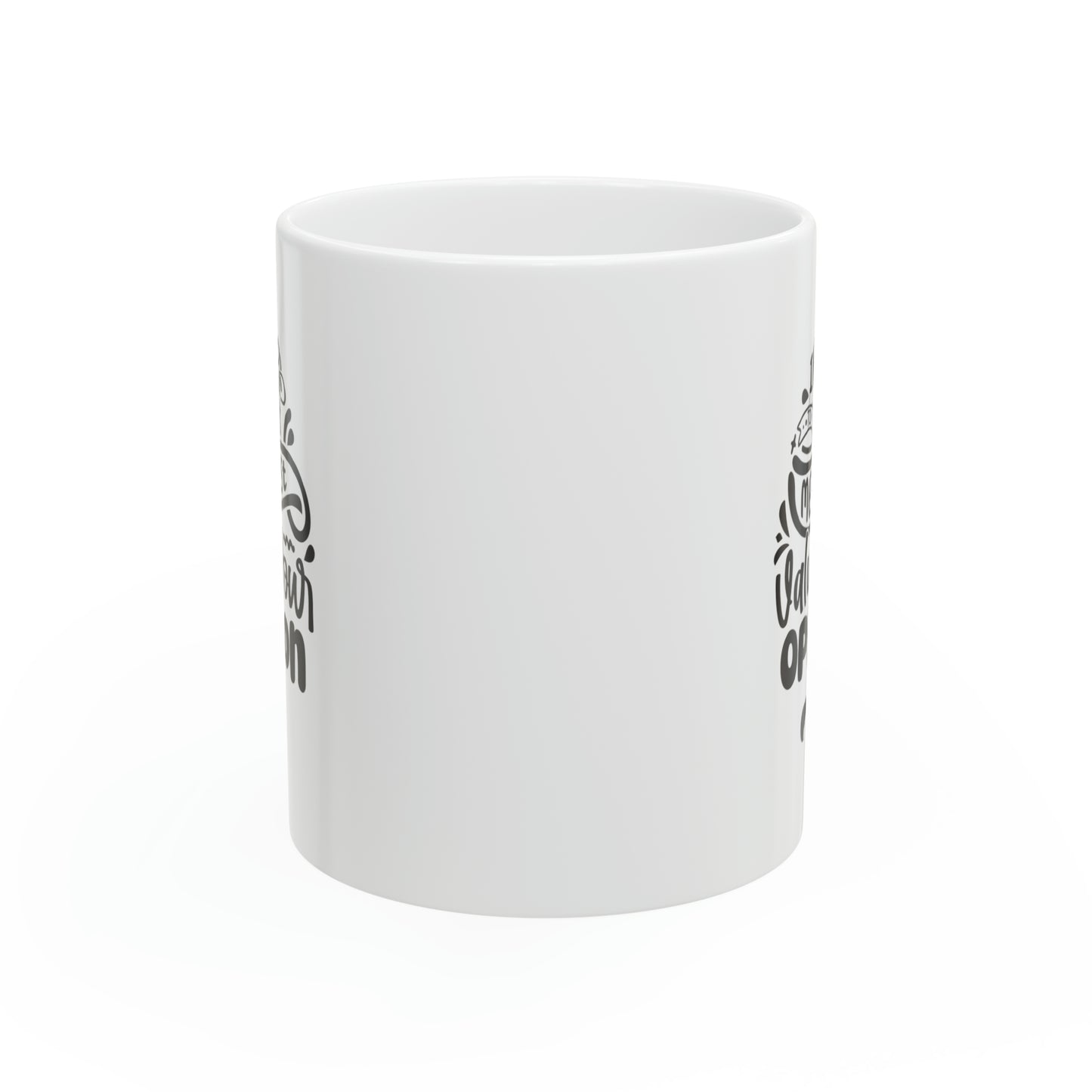 In order to insult me i must first value your opinion, 11oz