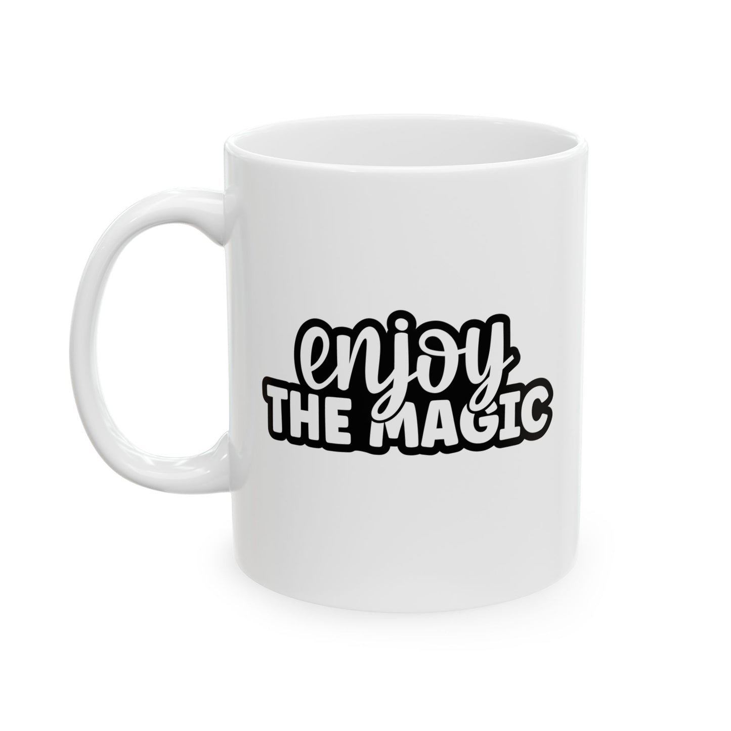 #172 Enjoy the magic - Funny Holiday & Festive Christmas Mug, Perfect Gift | 11oz & 15oz Coffee Cup
