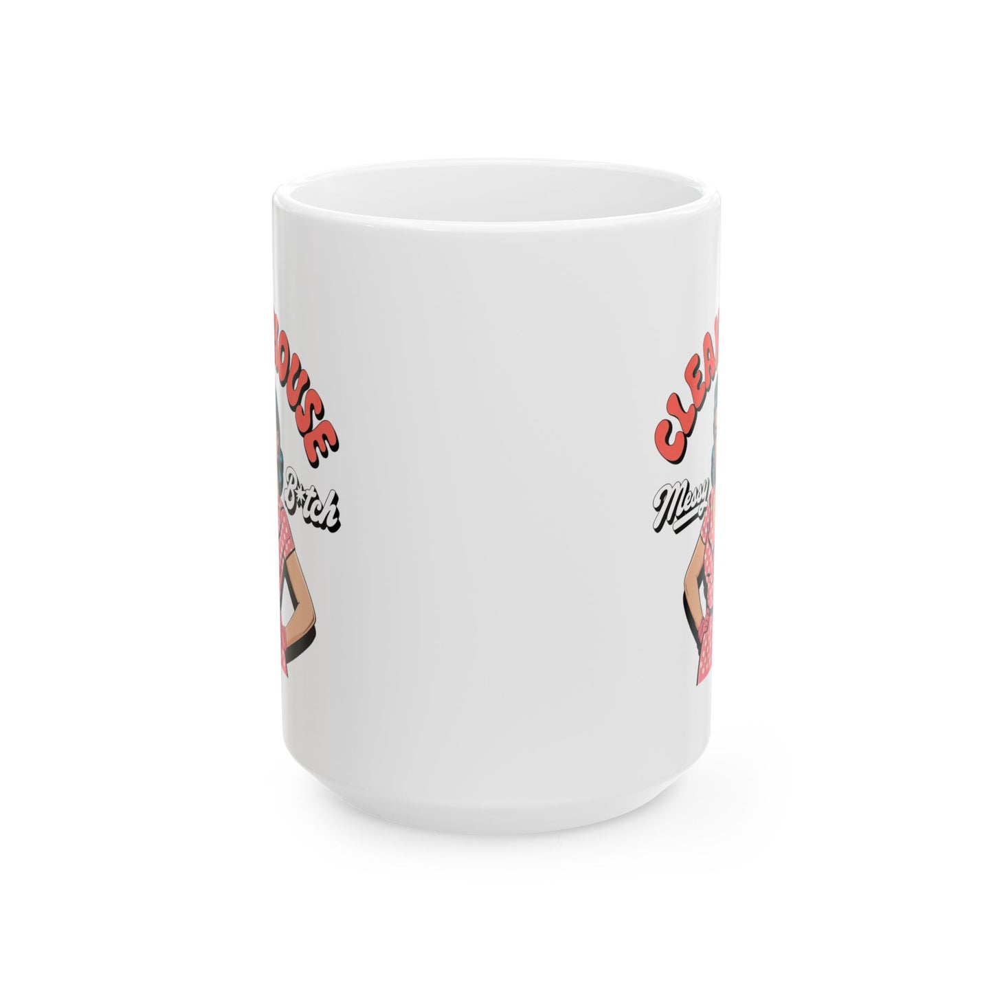 #12 Clean house - Funny mom Mug for Everyday Use | 11oz & 15oz Coffee Cup