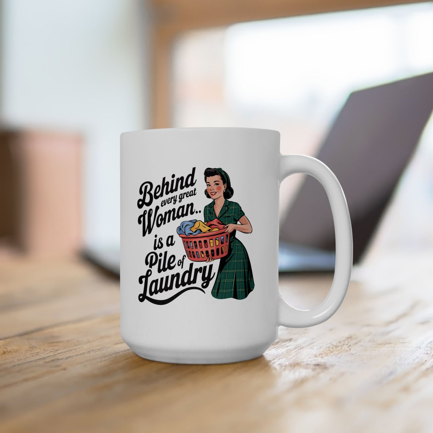 #13 Behind every great women - Funny Mom Mug for Everyday Use | 11oz & 15oz Coffee Cup