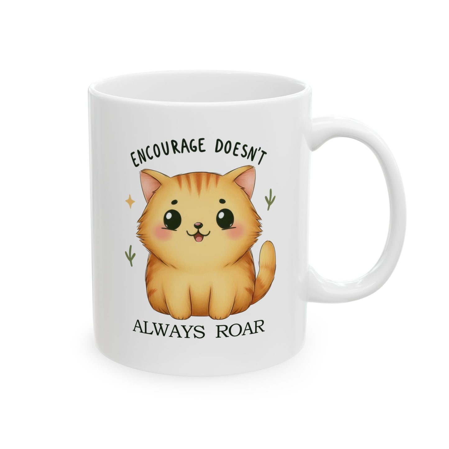 #227 Encourage Doesn't Alway Roar - Kawaii Motivation & Positivity Mug, Cute & Uplifting Gift | 11oz & 15oz Coffee Cup