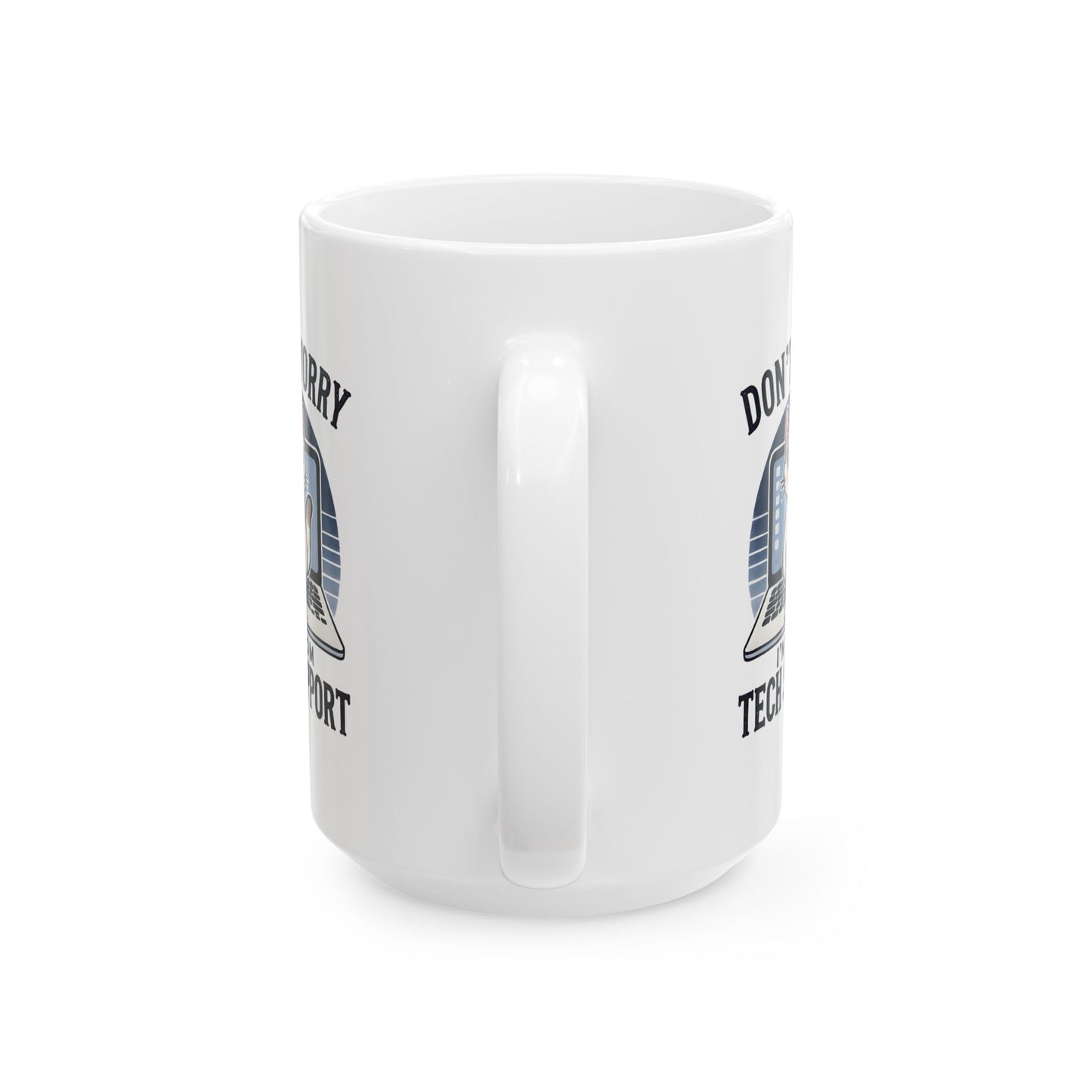 #19 Don't worry, I'm from tech support - Funny Cat Lover Mug for Everyday Use | 11oz & 15oz Coffee Cup