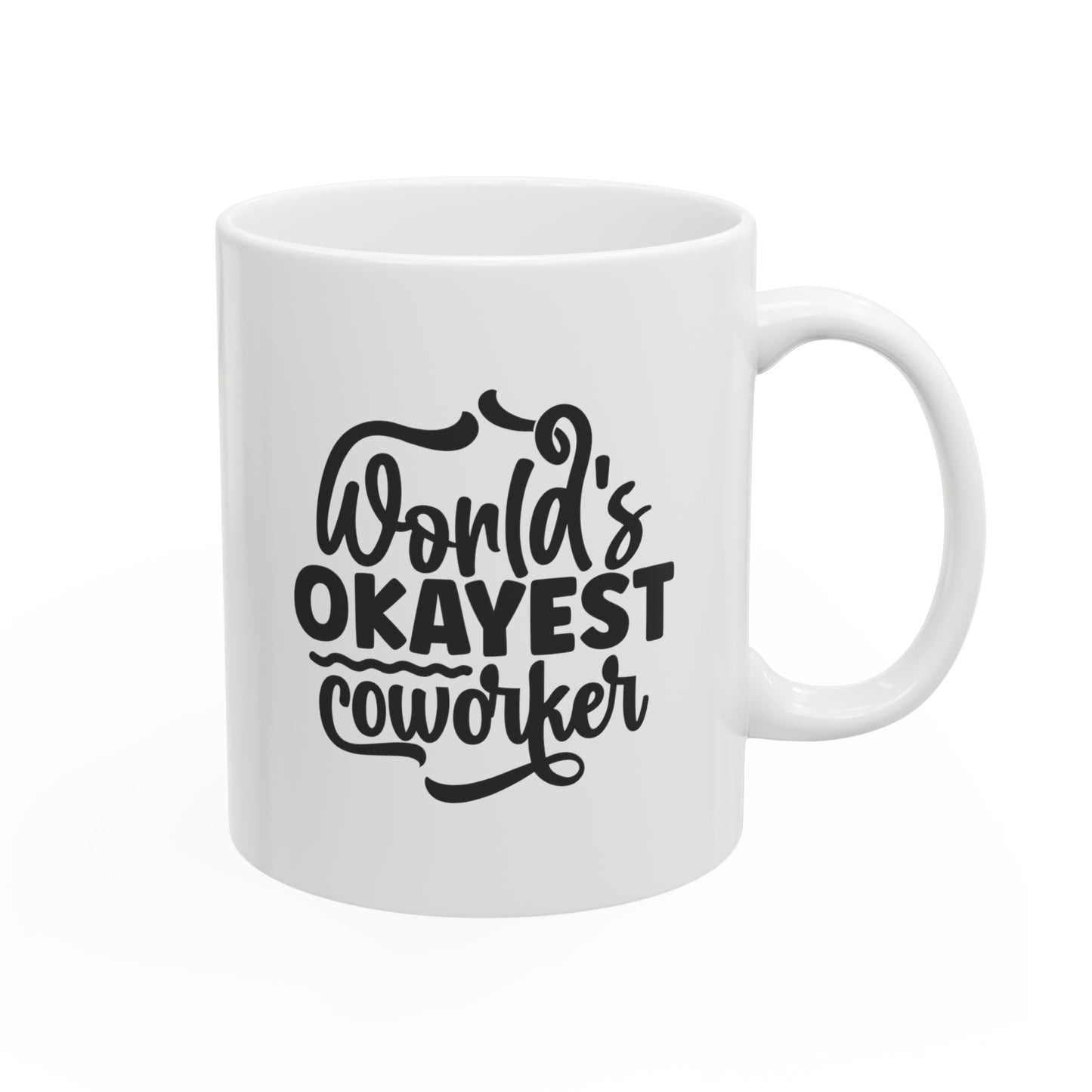 World's okayest coworker, 11oz