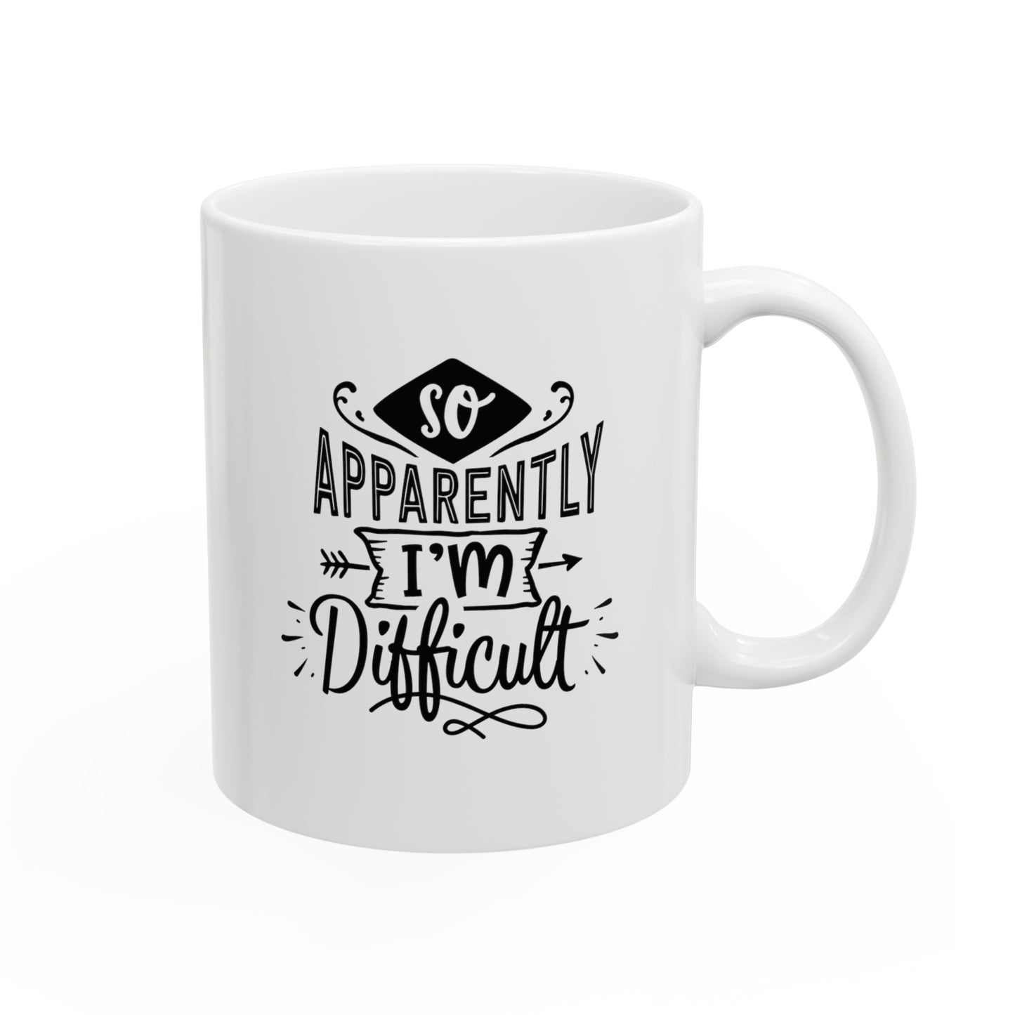 So apparently I`m difficult, 11oz