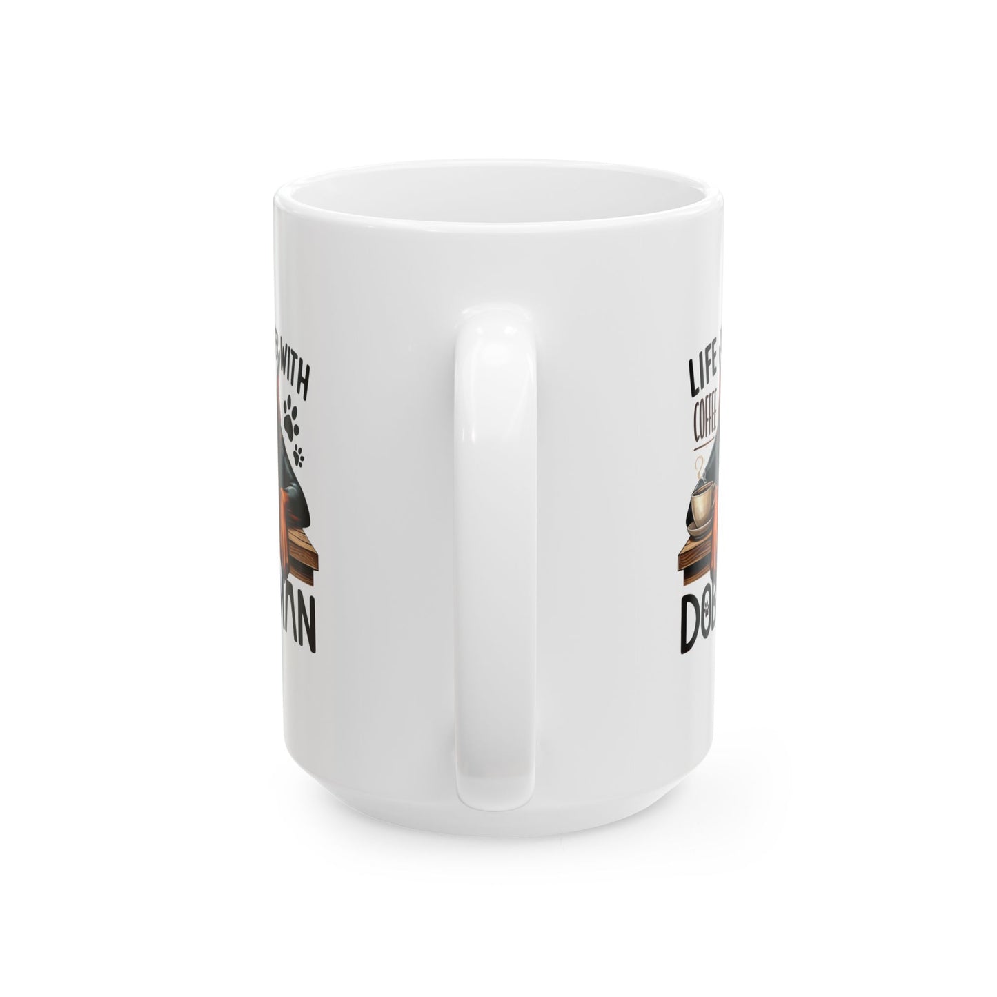 #38 Lise is better with coffee and doberman - Funny Dog Lover Mug for Everyday Use | 11oz & 15oz Coffee Cup