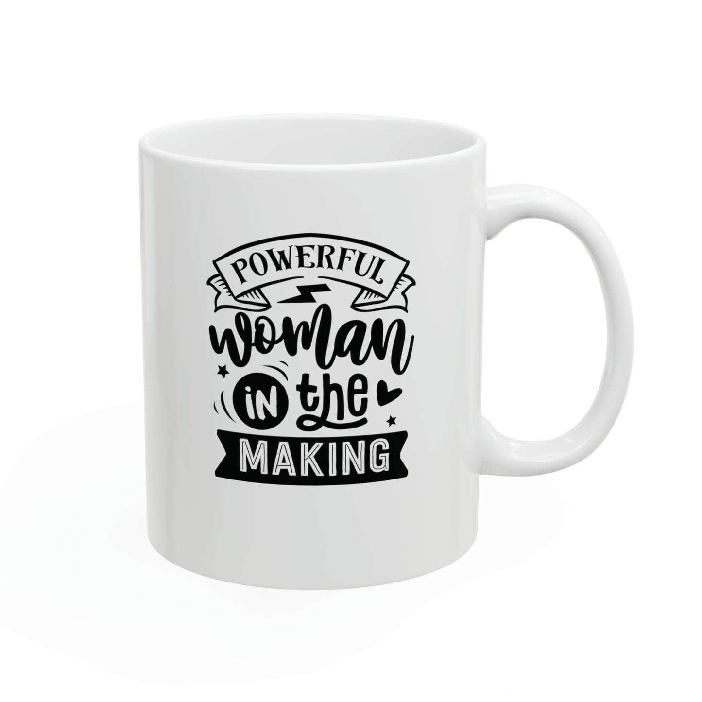 Powerful woman in the making, 11oz