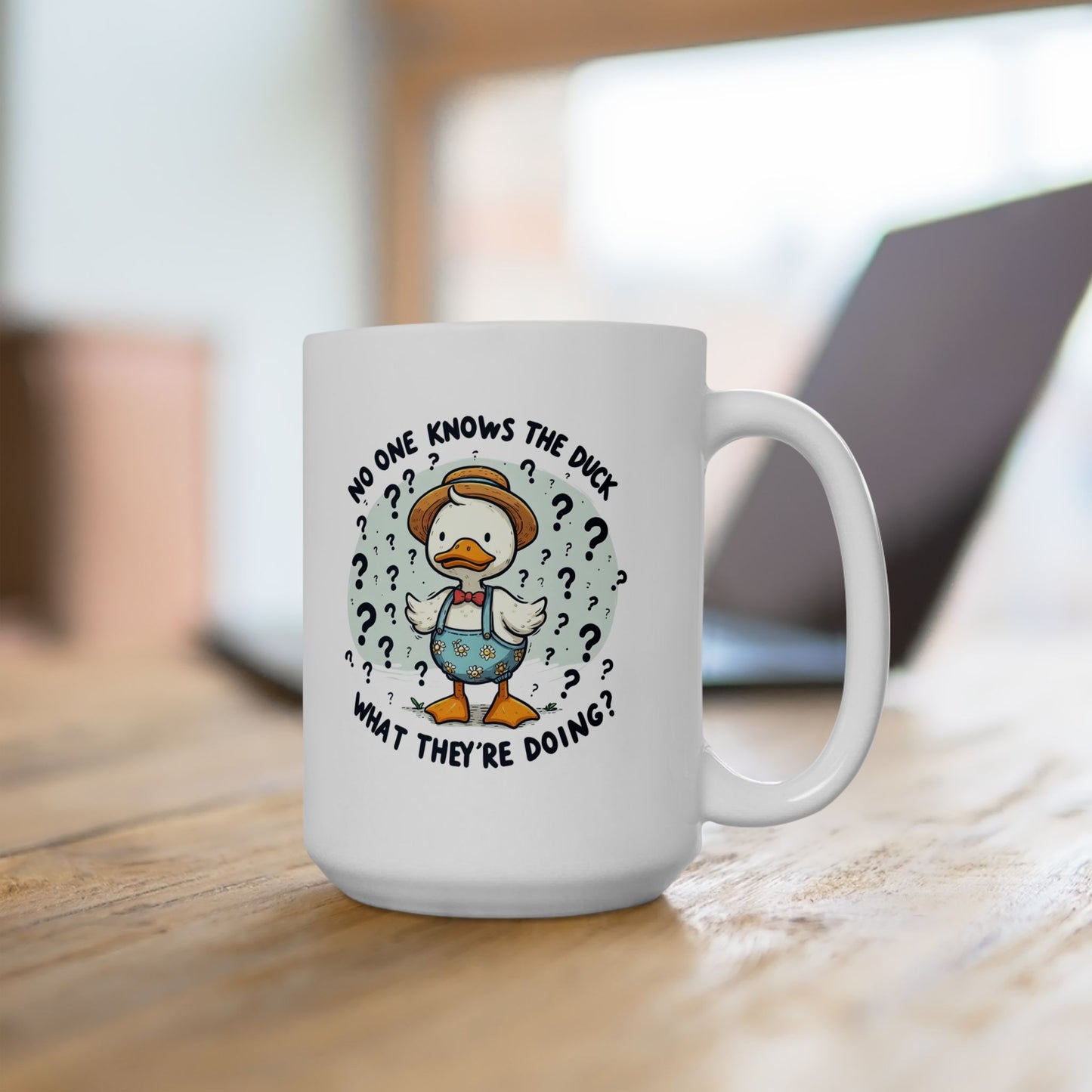 #82 No one knows the duck, what they're doing? - Funny Animals Quotes Mug for Everyday Use | 11oz & 15oz Coffee Cup