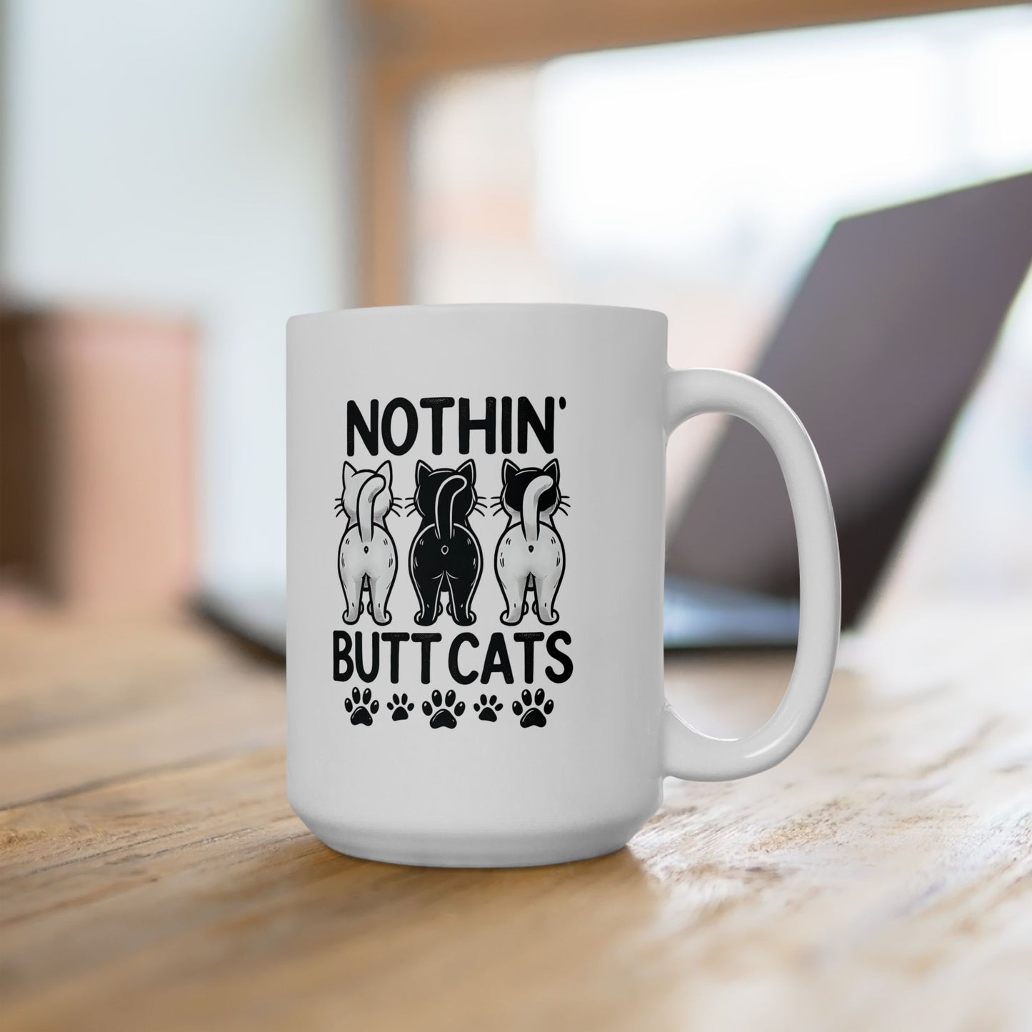 #31 Nothin' butt cats - Funny Cat Lover Mug for Everyday Use | 11oz & 15oz Coffee Cup
