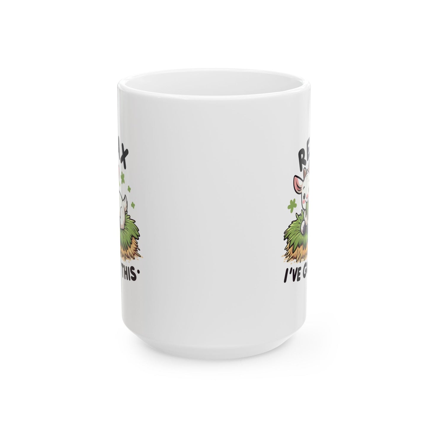 #86 Relax I've goat this - Funny Animals Quotes Mug for Everyday Use | 11oz & 15oz Coffee Cup