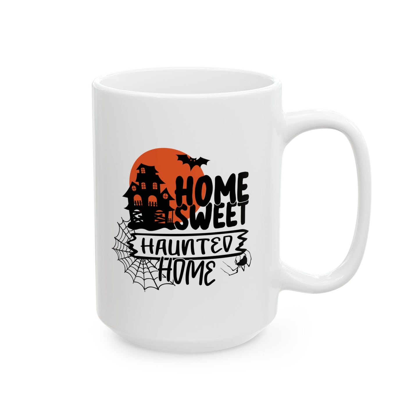 #130 Home Sweet Haunted Home – Spooky & Funny Halloween Mug | 11oz & 15oz Coffee Cup