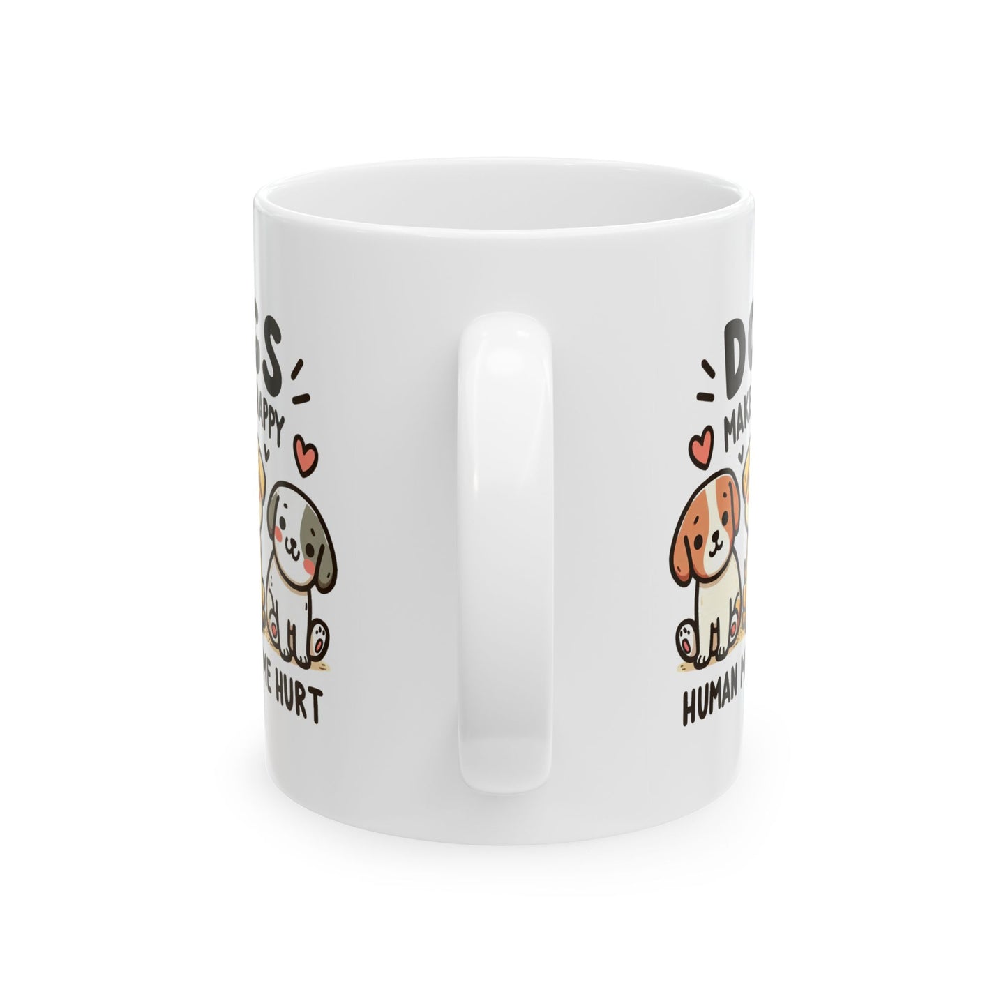#70 Dogs make me happy - Funny Animals Quotes Mug for Everyday Use | 11oz & 15oz Coffee Cup