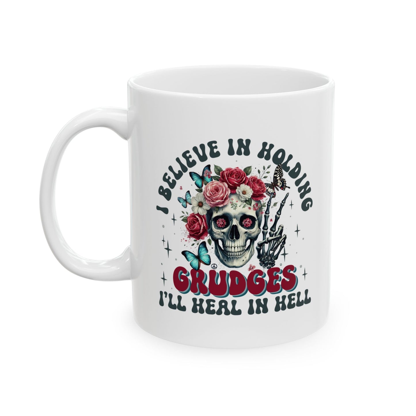 #96 I believe in holding grudges - Funny Sarcastic Mug for Everyday Use | 11oz & 15oz Coffee Cup