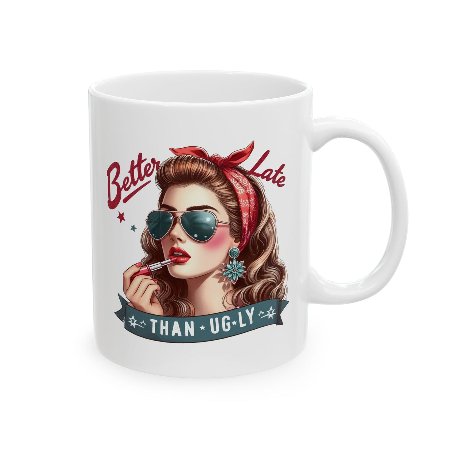 #53 Better late than ugly - Funny Retro Girl Mug for Everyday Use | 11oz & 15oz Coffee Cup