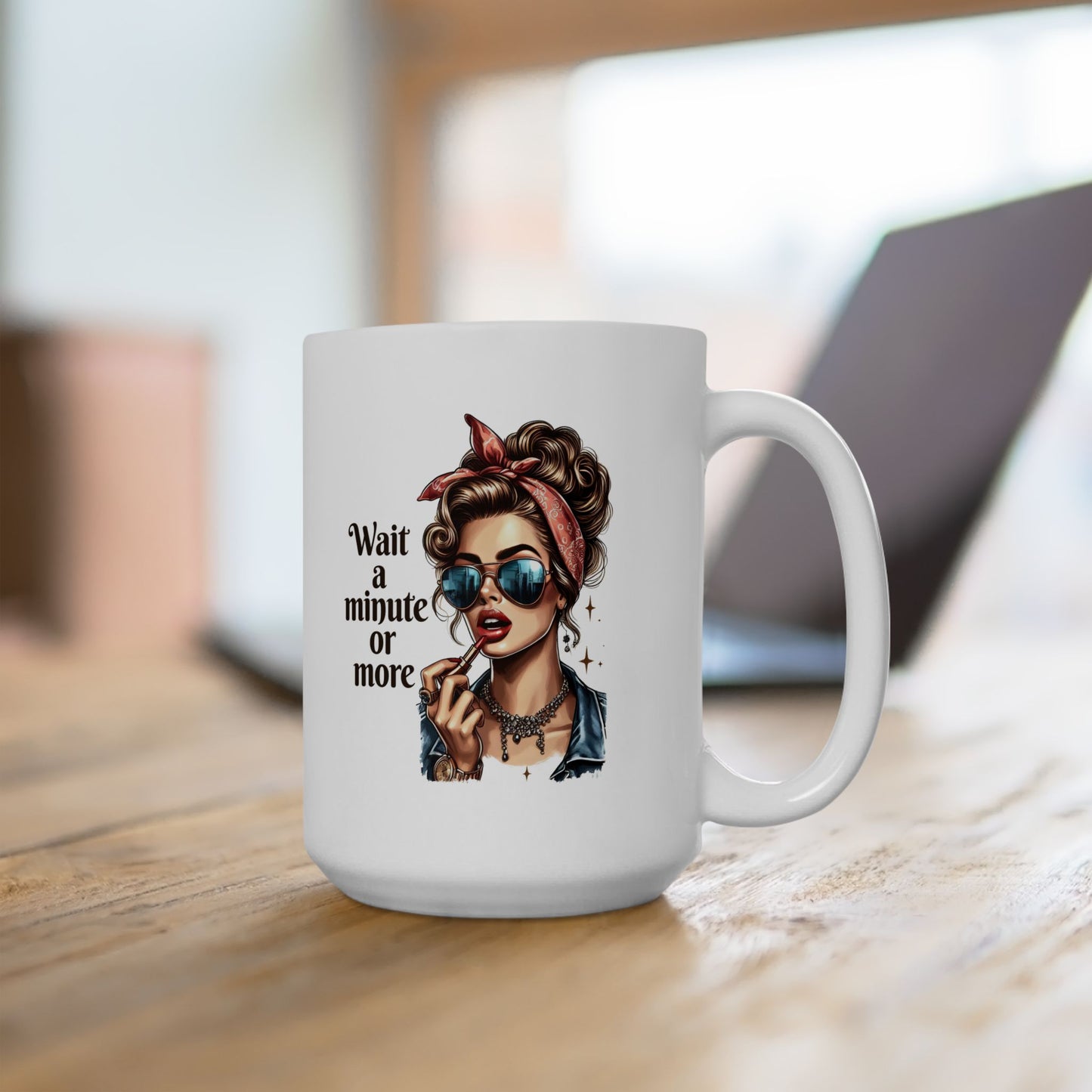 #65 Wait a minute or more - Funny Retro Girl Mug for Everyday Use | 11oz & 15oz Coffee Cup