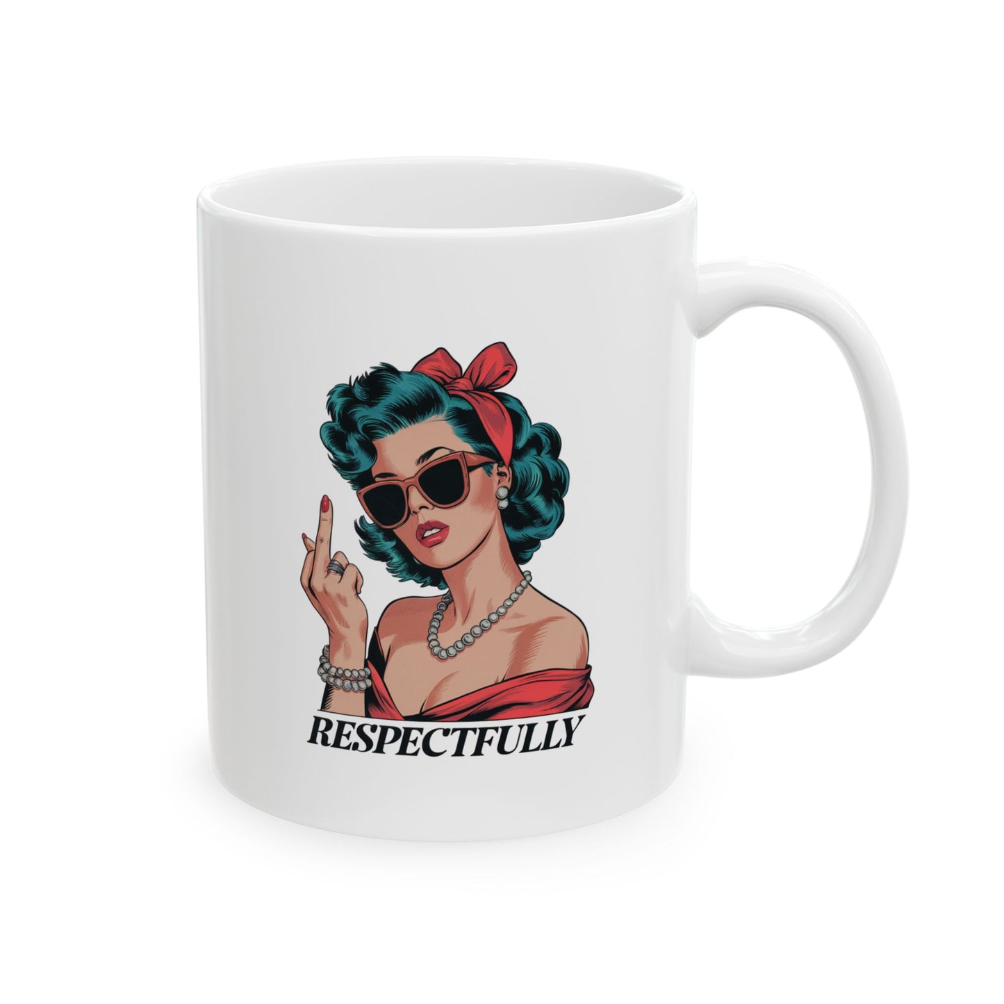 #6 Mom respectfully - Funny Mug for Everyday Use | 11oz & 15oz Coffee Cup