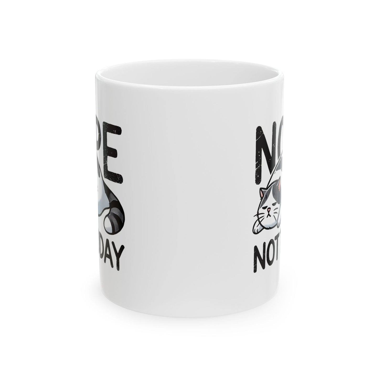 #17 Nope not today - Funny Cat Lover Mug for Everyday Use | 11oz & 15oz Coffee Cup