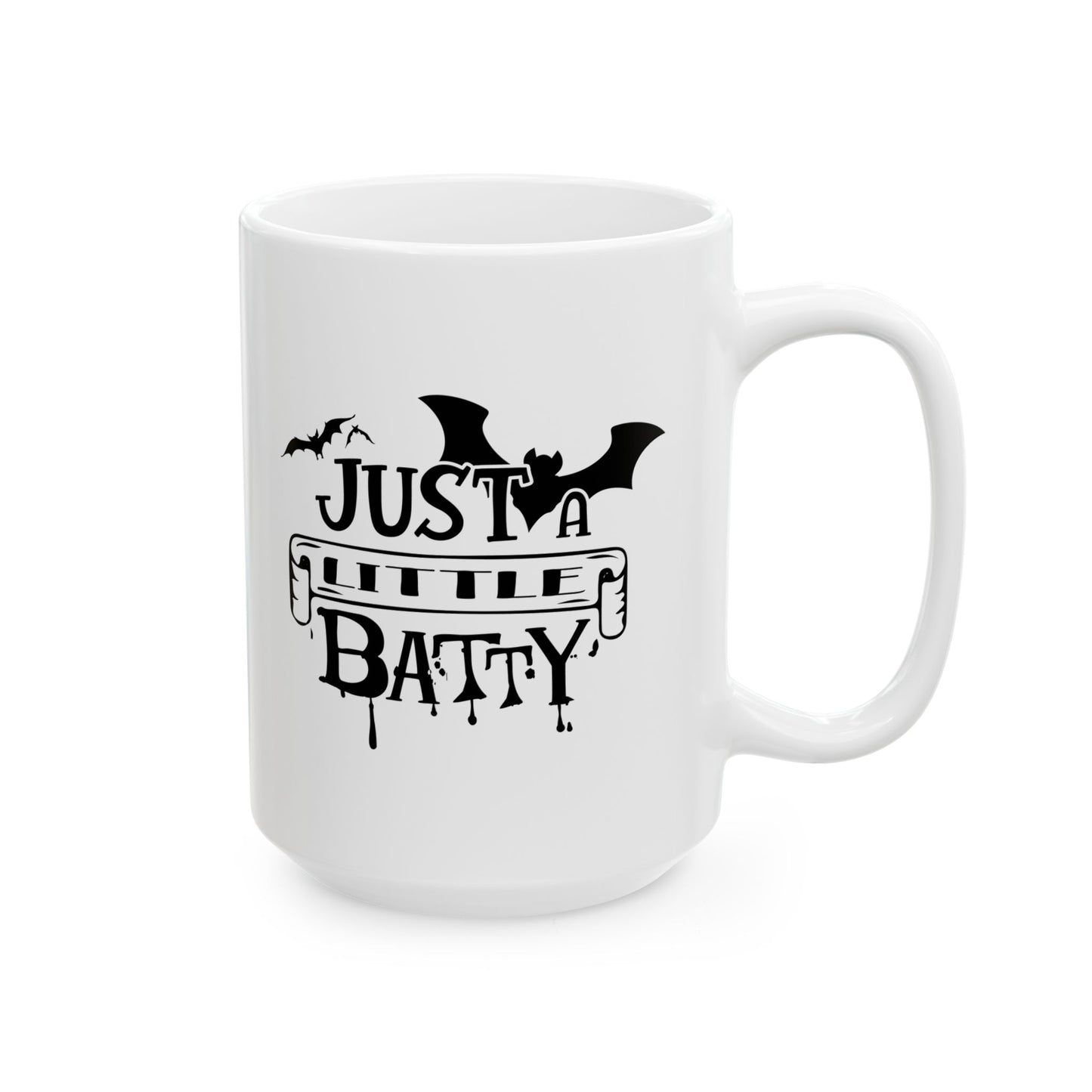 #134 Just a little batty – Spooky & Funny Halloween Mug | 11oz & 15oz Coffee Cup