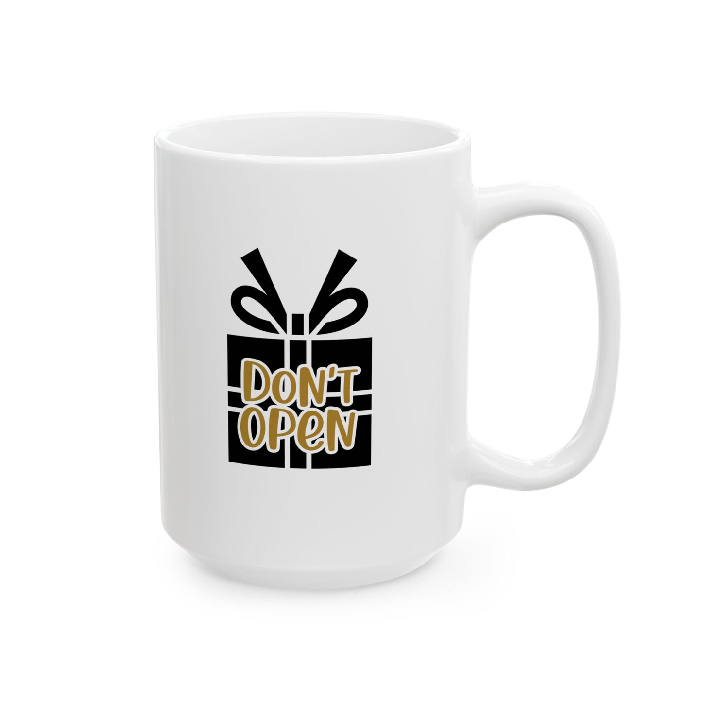 #171 Don't open - Funny Holiday & Festive Christmas Mug, Perfect Gift | 11oz & 15oz Coffee Cup