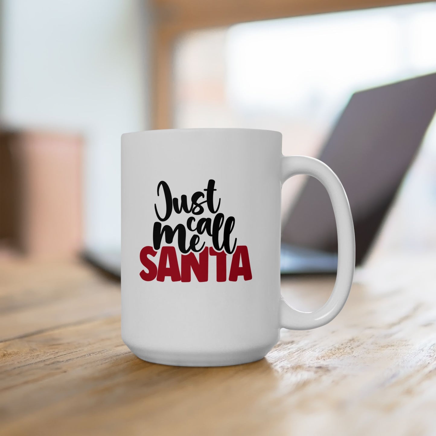 #189 Just call me Santa - Funny Holiday & Festive Christmas Mug, Perfect Gift | 11oz & 15oz Coffee Cup