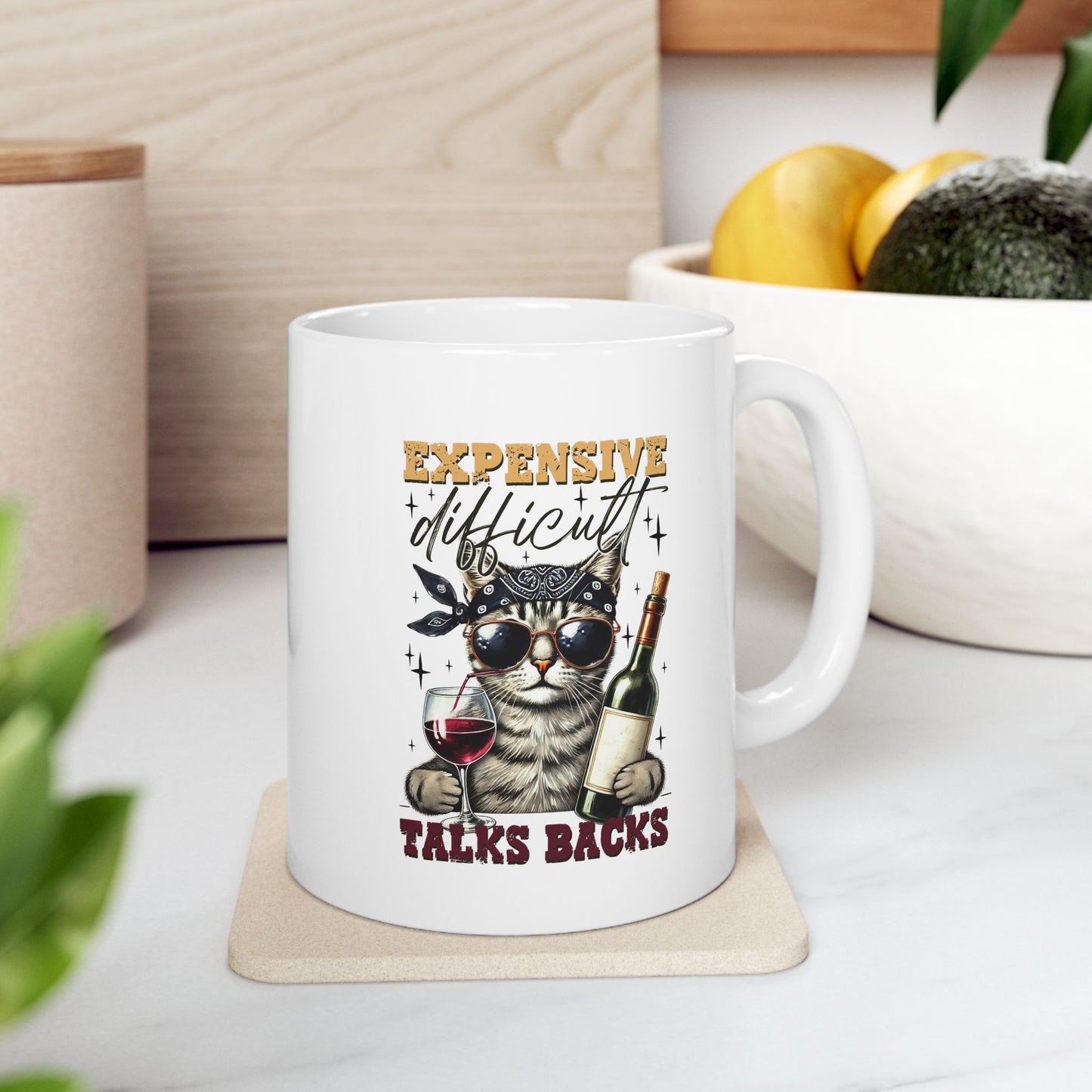 #104 Expensive, difficult, talks backs - Funny Sarcastic Mug for Everyday Use | 11oz & 15oz Coffee Cup