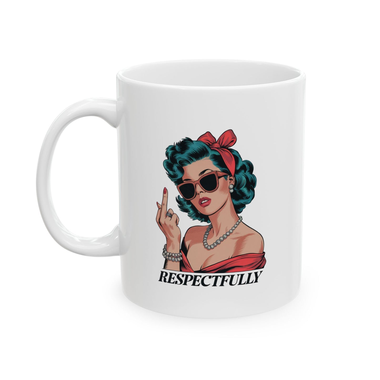 #6 Mom respectfully - Funny Mug for Everyday Use | 11oz & 15oz Coffee Cup