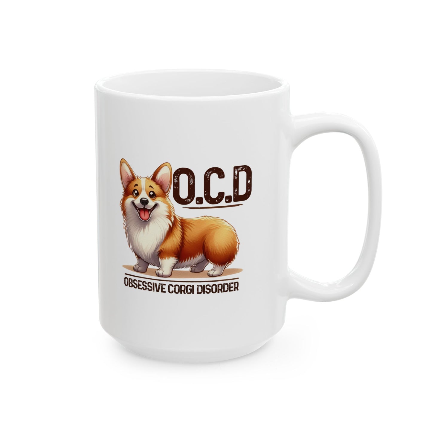 #49 O.C.D. obsessive corgi disorder - Funny Dog Lover Mug for Everyday Use | 11oz & 15oz Coffee Cup