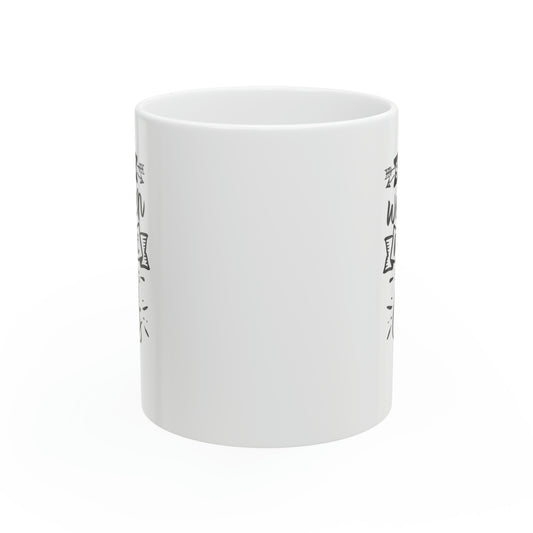 Strong women raise strong girls, 11oz