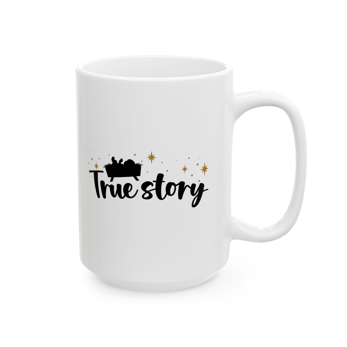 #208 True Story - Funny Holiday & Festive Christmas Mug, Perfect Gift | 11oz & 15oz Coffee Cup