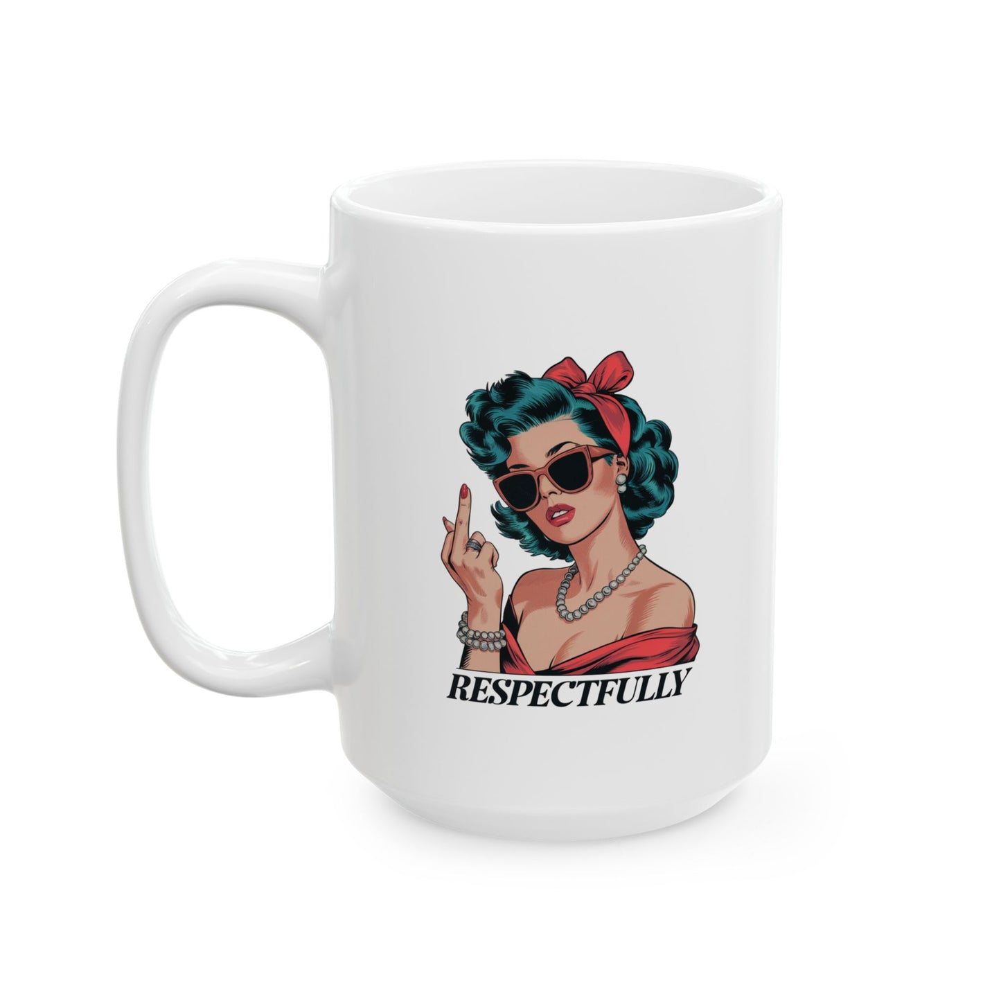 #6 Mom respectfully - Funny Mug for Everyday Use | 11oz & 15oz Coffee Cup