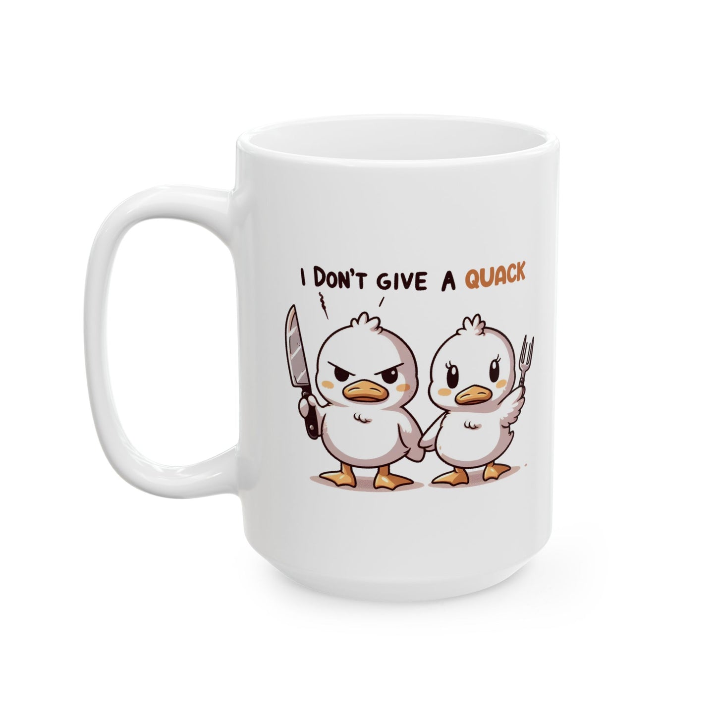 #75 I don't give a quack - Funny Animals Quotes Mug for Everyday Use | 11oz & 15oz Coffee Cup