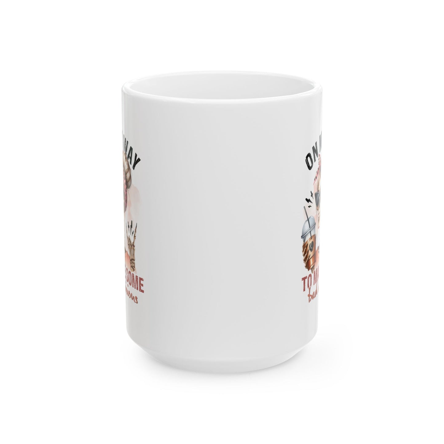 #105 On my way to make some bad decisions - Funny Sarcastic Mug for Everyday Use | 11oz & 15oz Coffee Cup