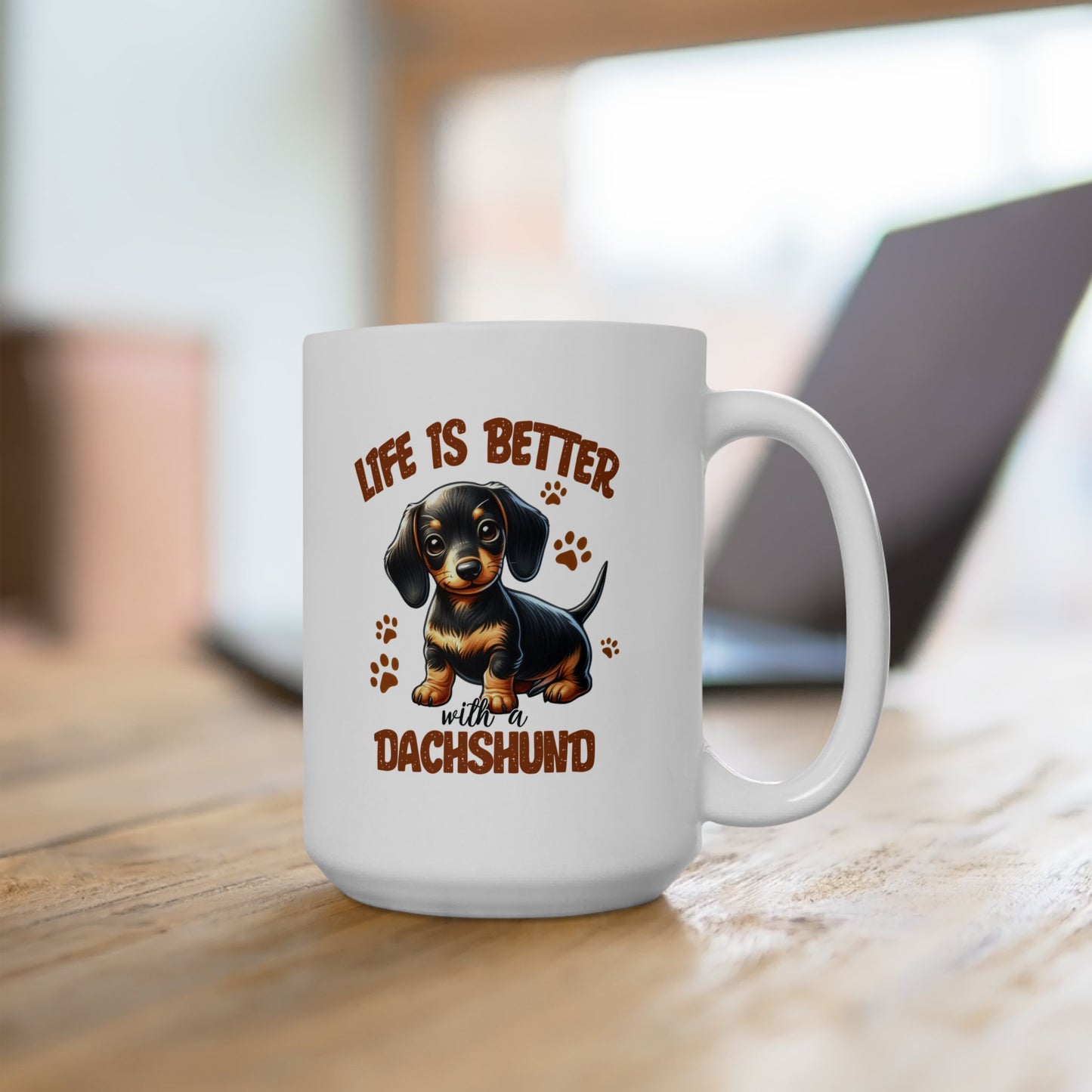 #50 Life is better with a dachshund - Funny Dog Lover Mug for Everyday Use | 11oz & 15oz Coffee Cup
