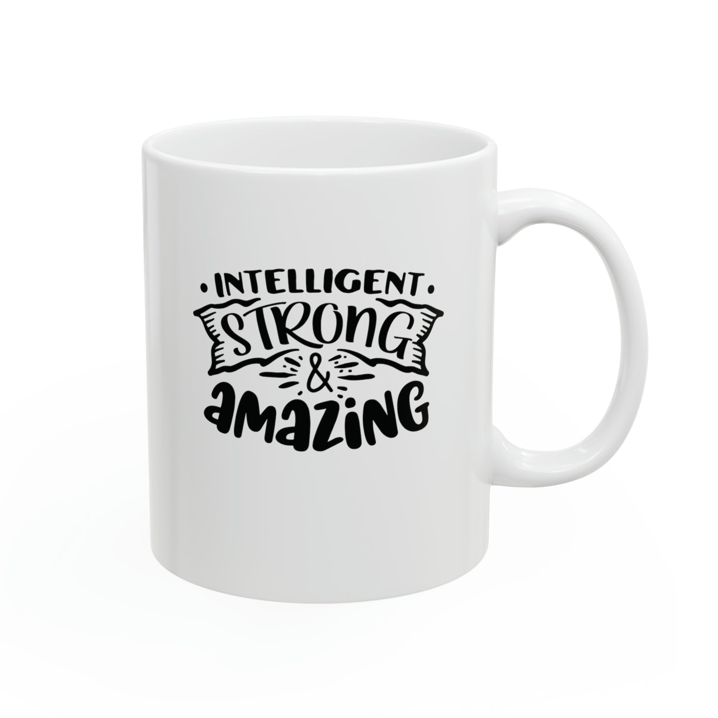 Intelligent strong and amazing, 11oz