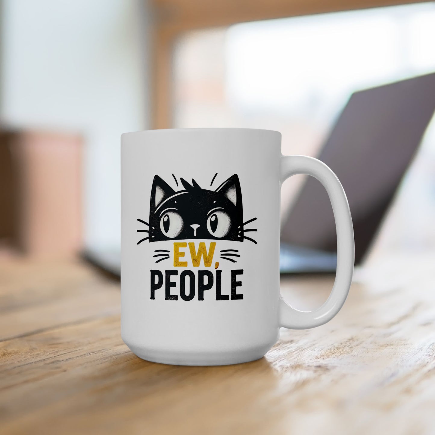 #20 Ew, people - Funny Cat Lover Mug for Everyday Use | 11oz & 15oz Coffee Cup