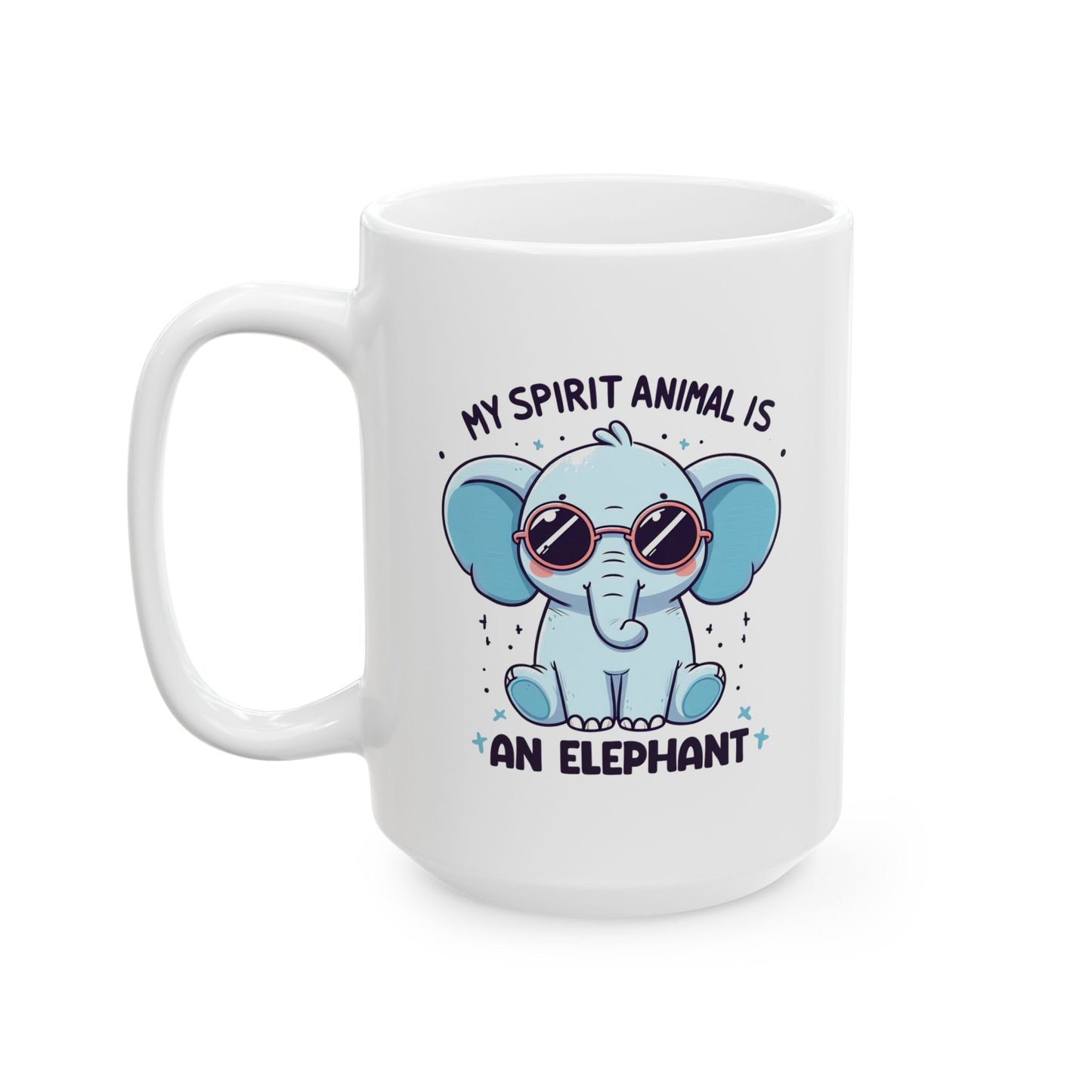 #81 My spirit animal is an elephant - Funny Animals Quotes Mug for Everyday Use | 11oz & 15oz Coffee Cup