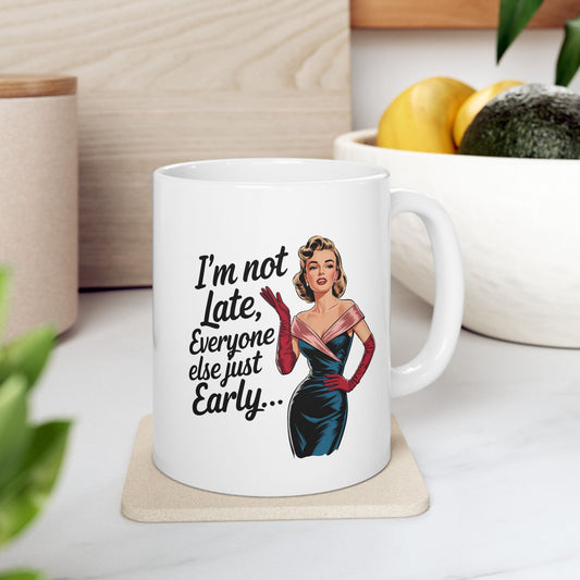 #8 I´m not late - Funny mom Mug for Everyday Use | 11oz & 15oz Coffee Cup