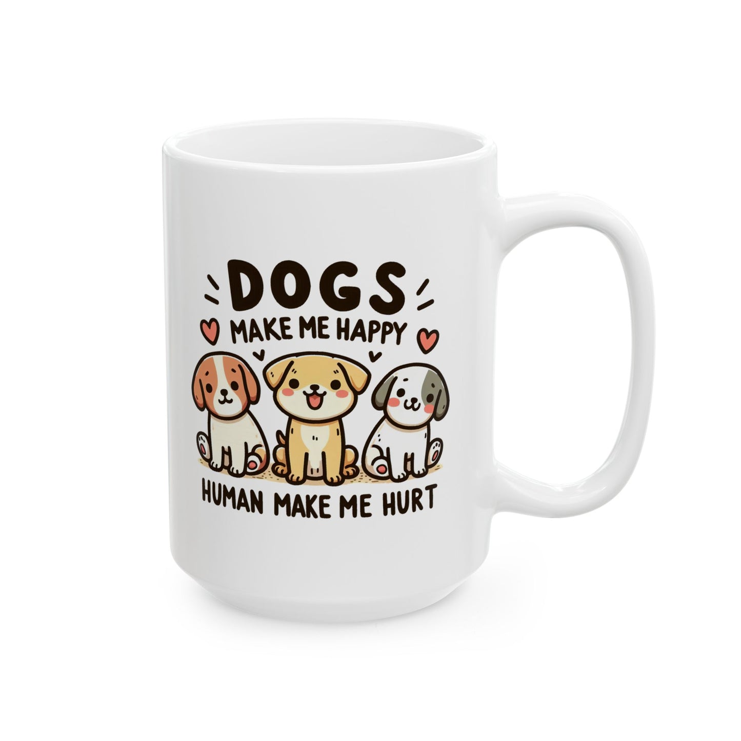 #70 Dogs make me happy - Funny Animals Quotes Mug for Everyday Use | 11oz & 15oz Coffee Cup