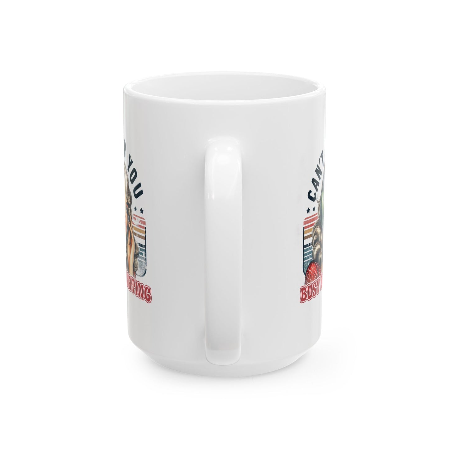 #54 Can't hear you - Funny Retro Girl Mug for Everyday Use | 11oz & 15oz Coffee Cup
