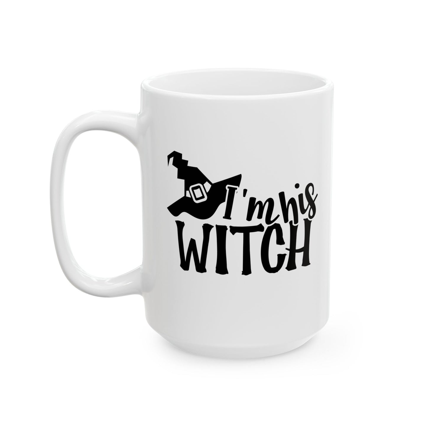 #133 I'm his witch - Spooky & Funny Halloween Mug | 11oz & 15oz Coffee Cup