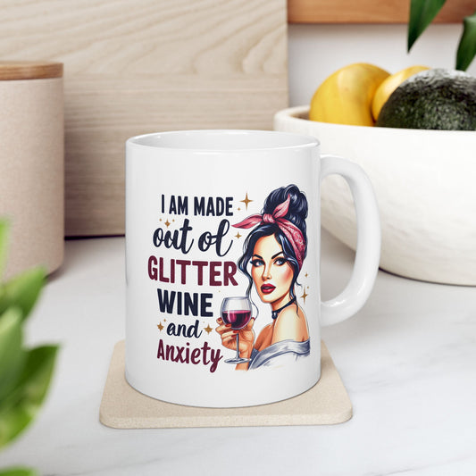 #67 I am made out of glitter, wine and anxiety - Funny Retro Girl Mug for Everyday Use | 11oz & 15oz Coffee Cup