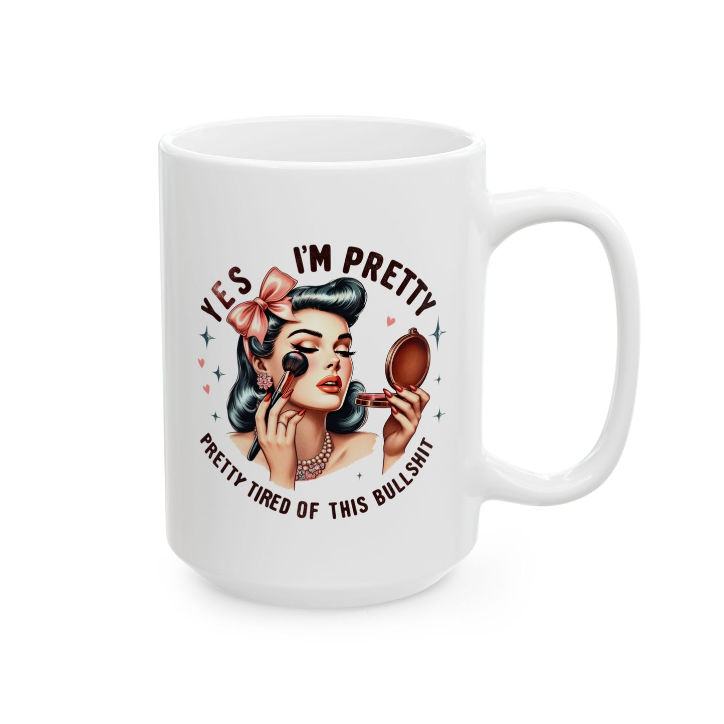 #68 Yes I'm pretty, pretty tired of this - Funny Retro Girl Mug for Everyday Use | 11oz & 15oz Coffee Cup