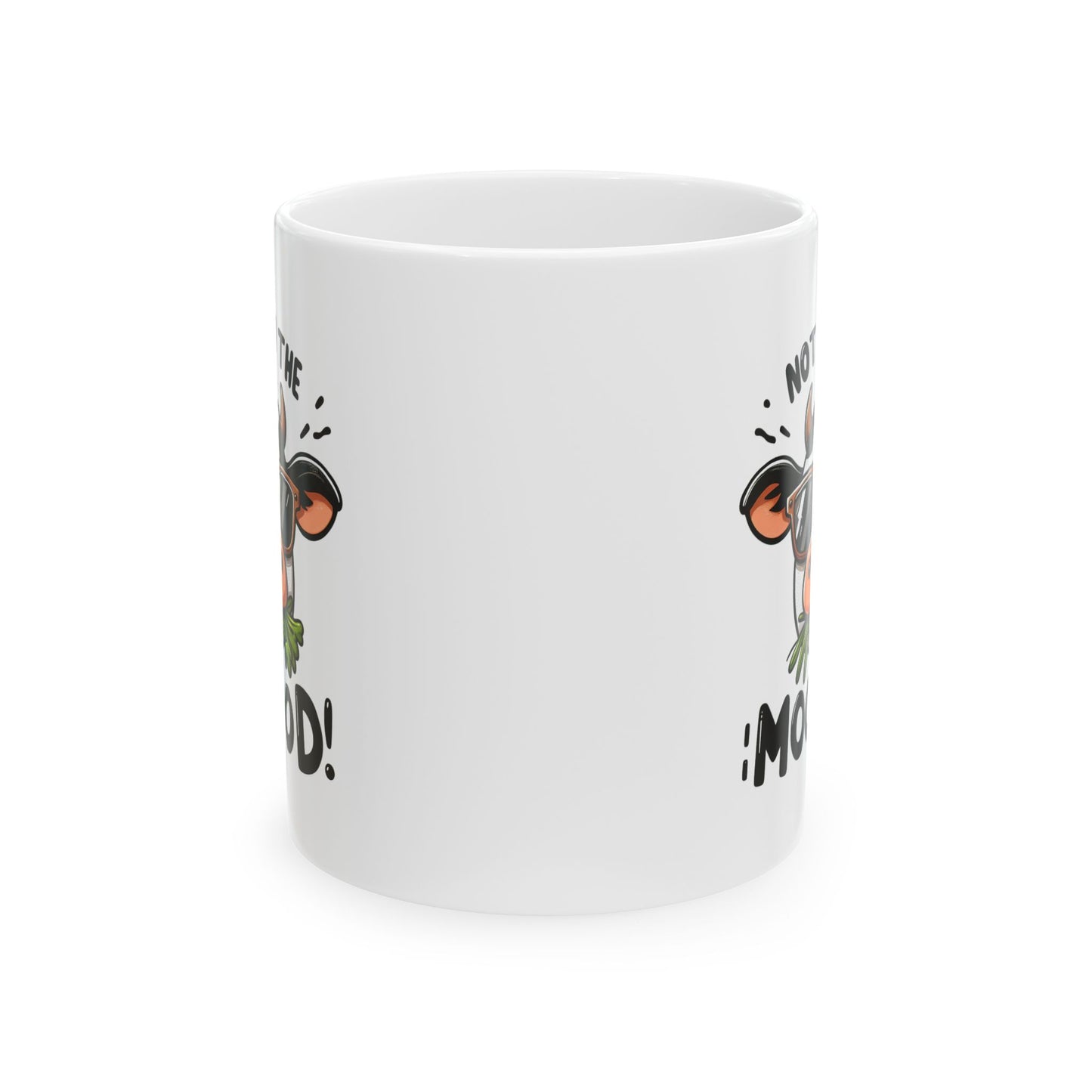 #83 Not in the mood! - Funny Animals Quotes Mug for Everyday Use | 11oz & 15oz Coffee Cup