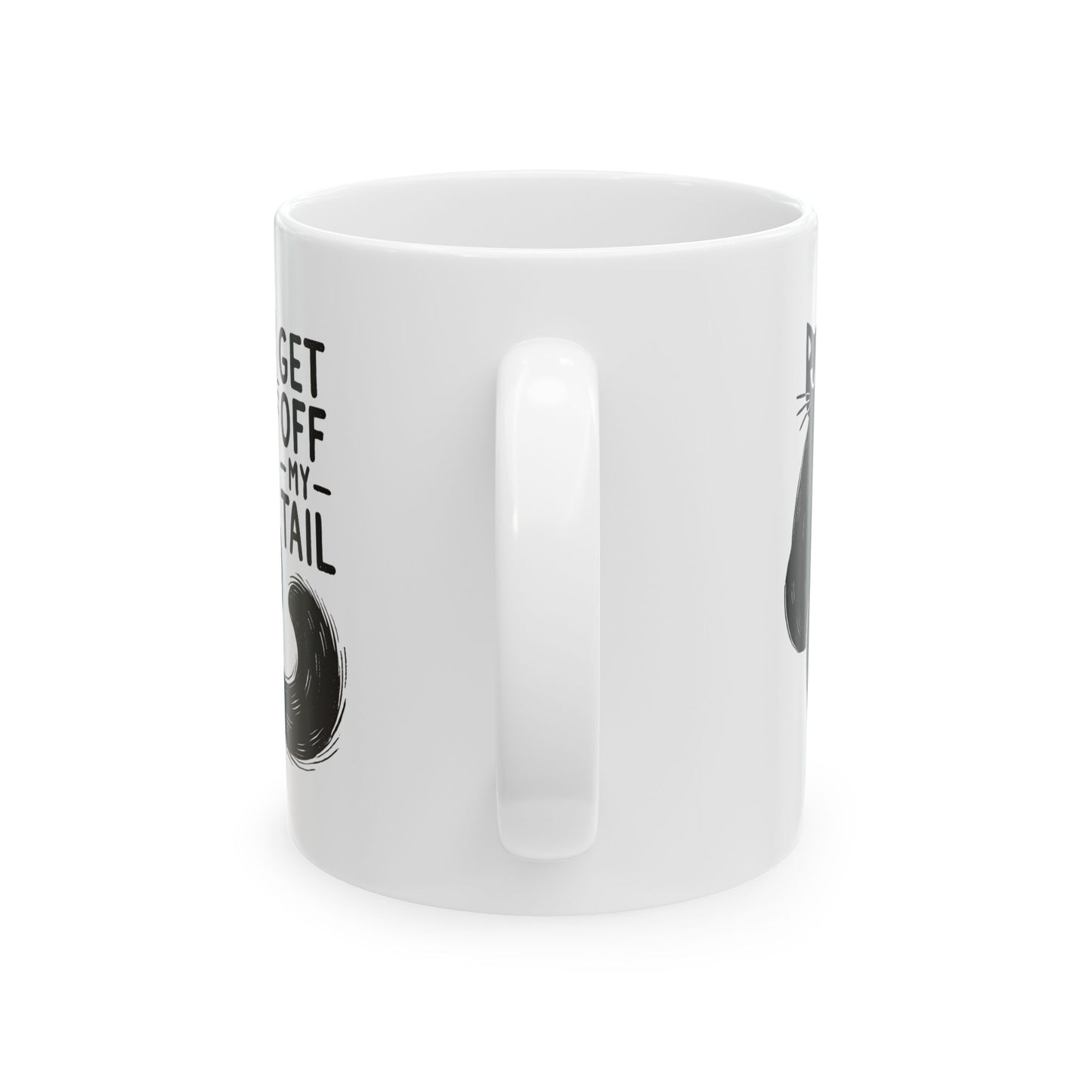 #28 Get off my tail - Funny Cat Lover Mug for Everyday Use | 11oz & 15oz Coffee Cup