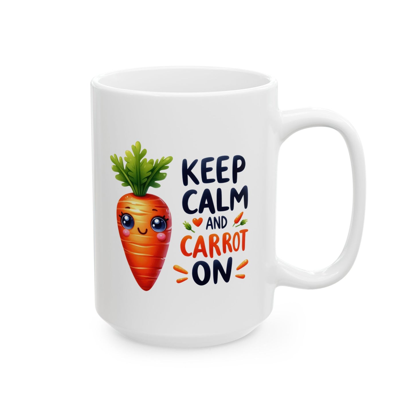 #244 Keep calm and carrot on - Kawaii Motivation & Positivity Mug, Cute & Uplifting Gift | 11oz & 15oz Coffee Cup